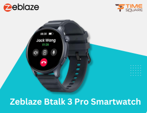 Zeblaze Btalk 3 Pro Smartwatch Price in Bangladesh